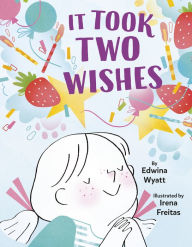 Title: It Took Two Wishes, Author: Edwina Wyatt