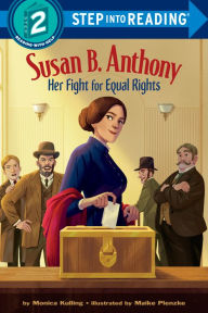 Title: Susan B. Anthony: Her Fight for Equal Rights, Author: Monica Kulling