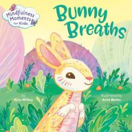 Download pdf ebook Mindfulness Moments for Kids: Bunny Breaths