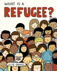 Title: What Is a Refugee?, Author: Elise Gravel