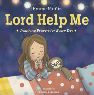 Title: Lord Help Me: Inspiring Prayers for Every Day, Author: Emme Muñiz