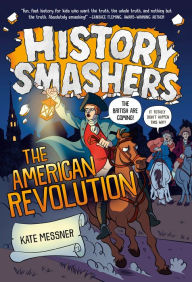 Free ebooks to download to android History Smashers: The American Revolution English version  by Kate Messner, Justin Greenwood 9780593120460