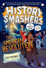 History Smashers: The American Revolution