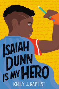 Title: Isaiah Dunn Is My Hero, Author: Kelly J. Baptist