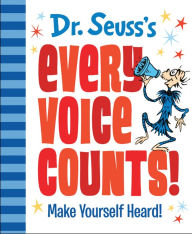 Title: Dr. Seuss's Every Voice Counts!: Make Yourself Heard!, Author: Dr. Seuss