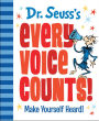 Dr. Seuss's Every Voice Counts!: Make Yourself Heard!