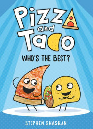 Title: Who's the Best? (Pizza and Taco #1), Author: Stephen Shaskan