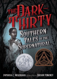 Title: The Dark-Thirty: Southern Tales of the Supernatural, Author: Patricia C. McKissack