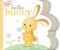Title: Welcome, Baby: Hello, Bunny, Author: Dubravka Kolanovic