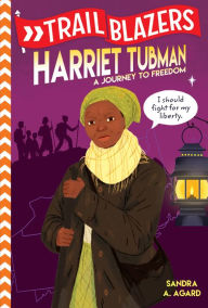 Title: Harriet Tubman: A Journey to Freedom (Trailblazers Series), Author: Sandra A. Agard
