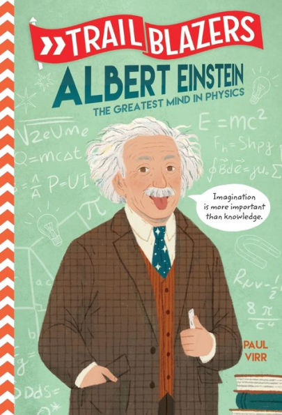 Trailblazers: Albert Einstein: The Greatest Mind in Physics