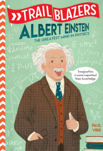 Trailblazers: Albert Einstein: The Greatest Mind in Physics