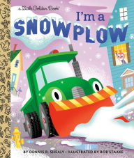 Free mp3 downloads ebooks I'm a Snowplow by Dennis R. Shealy, Bob Staake