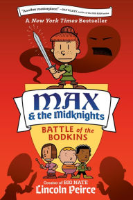 Title: Max and the Midknights: Battle of the Bodkins, Author: Lincoln Peirce