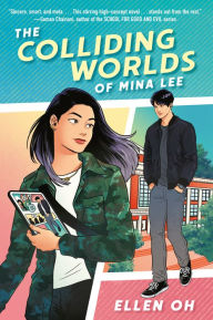 Title: The Colliding Worlds of Mina Lee, Author: Ellen Oh