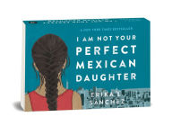 Title: Random Minis: I Am Not Your Perfect Mexican Daughter, Author: Erika L. Sánchez