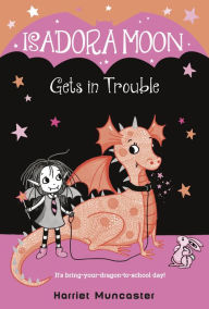 Textbook download for free Isadora Moon Gets in Trouble by Harriet Muncaster CHM