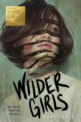 Wilder Girls Barnes Noble Ya Book Club Edition By Rory Power