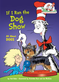 Title: If I Ran the Dog Show: All About Dogs, Author: Tish Rabe