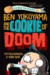 Title: Ben Yokoyama and the Cookie of Doom, Author: Matthew Swanson
