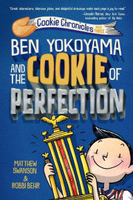 Title: Ben Yokoyama and the Cookie of Perfection, Author: Matthew Swanson