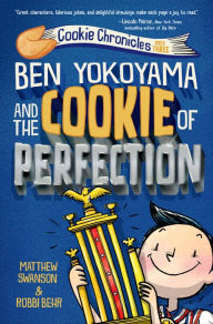 Title: Ben Yokoyama and the Cookie of Perfection, Author: Matthew Swanson