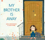 Title: My Brother Is Away, Author: Sara Greenwood
