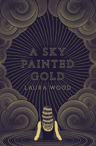 English audio books for free download A Sky Painted Gold English version by Laura Wood 9780593127254 MOBI FB2 PDB