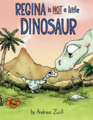 Pdf downloads ebooks Regina Is NOT a Little Dinosaur