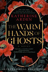 Alternative view 1 of The Warm Hands of Ghosts