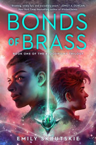 Title: Bonds of Brass: Book One of The Bloodright Trilogy, Author: Emily Skrutskie