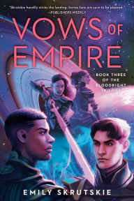 Title: Vows of Empire: Book Three of The Bloodright Trilogy, Author: Emily Skrutskie