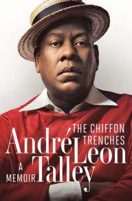 Free digital ebooks download The Chiffon Trenches: A Memoir (English literature) by André Leon Talley 9780593129272