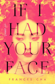 Download free ebooks for phone If I Had Your Face 9780593129463 PDF PDB by Frances Cha English version