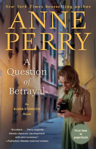 Title: A Question of Betrayal (Elena Standish Series #2), Author: Anne Perry