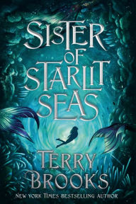 Title: Sister of Starlit Seas, Author: Terry Brooks