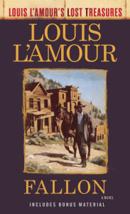 Title: Fallon (Louis L'Amour's Lost Treasures): A Novel, Author: Louis L'Amour