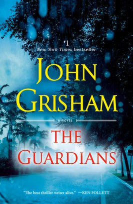 The Guardians A Novel By John Grisham Paperback Barnes Noble