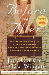 Audio books download freee Before and After: The Incredible Real-Life Stories of Orphans Who Survived the Tennessee Children's Home Society FB2 DJVU 9780593156704 (English Edition) by Judy Christie, Lisa Wingate