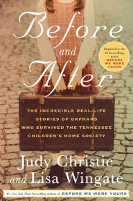 Title: Before and After: The Incredible Real-Life Stories of Orphans Who Survived the Tennessee Children's Home Society, Author: Judy Christie