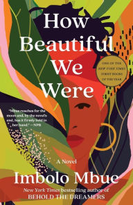 Title: How Beautiful We Were, Author: Imbolo Mbue