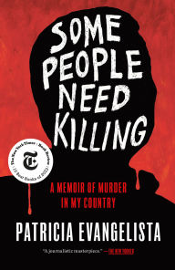 Free books on audio downloads Some People Need Killing: A Memoir of Murder in My Country by Patricia Evangelista CHM 9780593133132