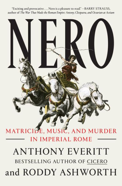 Nero: Matricide, Music, and Murder Imperial Rome