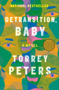 Title: Detransition, Baby: A Novel, Author: Torrey Peters