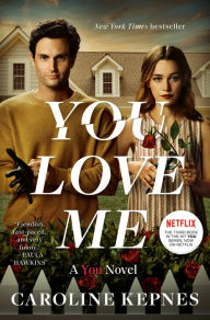 Title: You Love Me (You Series #3), Author: Caroline Kepnes