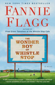 Title: The Wonder Boy of Whistle Stop, Author: Fannie Flagg