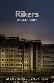 Title: Rikers: An Oral History, Author: Graham Rayman