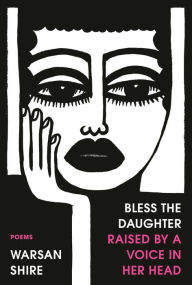 Free download text books Bless the Daughter Raised by a Voice in Her Head: Poems (English literature) MOBI PDF