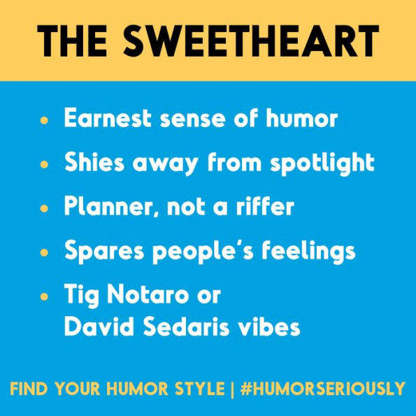 Humor, Seriously: Why Humor Is a Secret Weapon in Business and Life (And how anyone can harness it. Even you.)