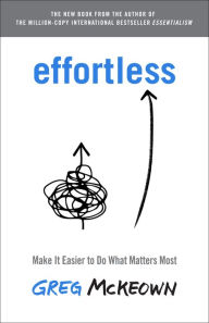 Free ebook download for mp3 Effortless: Make It Easier to Do What Matters Most (English Edition) FB2 MOBI 9780593135648 by Greg McKeown